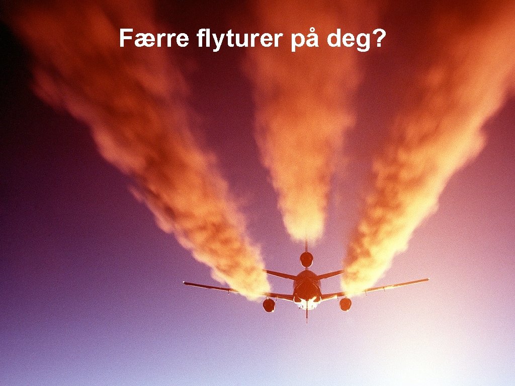 Færre flyturer på deg? 