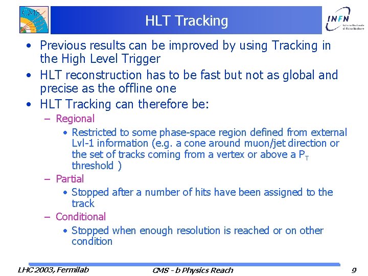 HLT Tracking • Previous results can be improved by using Tracking in the High