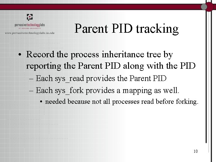 Parent PID tracking • Record the process inheritance tree by reporting the Parent PID