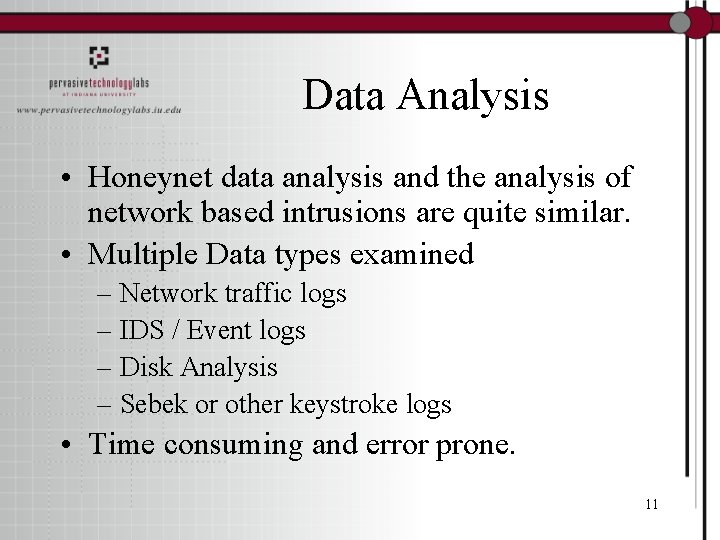 Data Analysis • Honeynet data analysis and the analysis of network based intrusions are