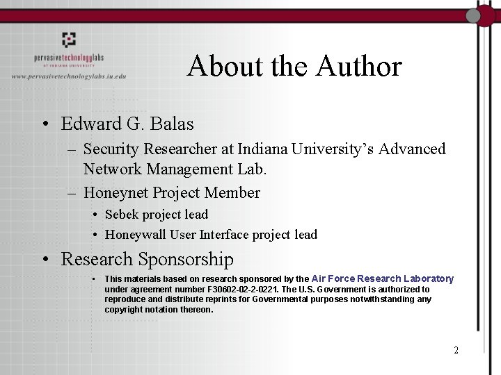 About the Author • Edward G. Balas – Security Researcher at Indiana University’s Advanced