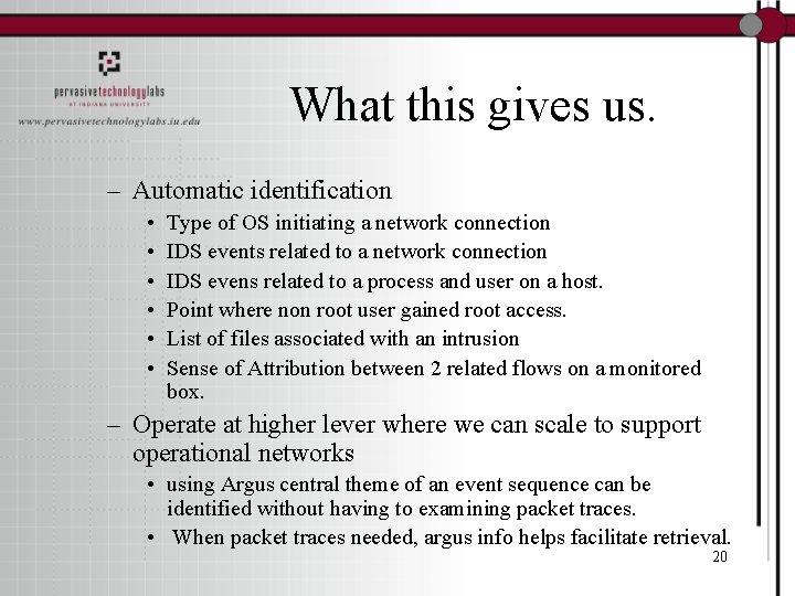 What this gives us. – Automatic identification • • • Type of OS initiating