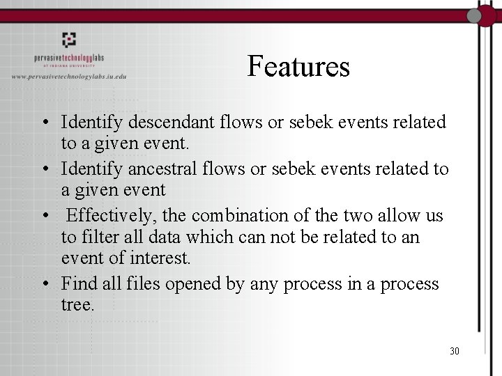 Features • Identify descendant flows or sebek events related to a given event. •
