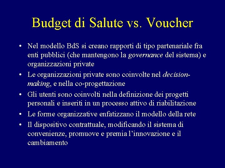 Budget di Salute vs. Voucher • Nel modello Bd. S si creano rapporti di