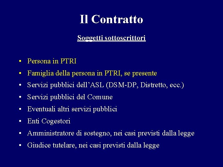 Il Contratto Soggetti sottoscrittori • Persona in PTRI • Famiglia della persona in PTRI,