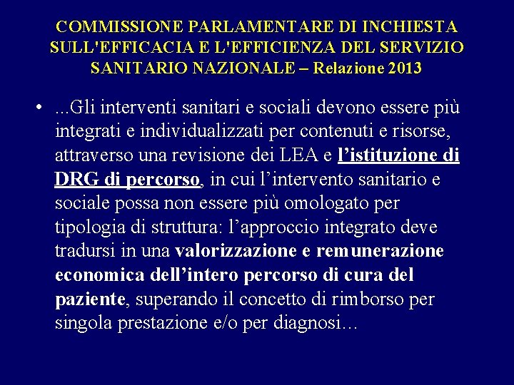 COMMISSIONE PARLAMENTARE DI INCHIESTA SULL'EFFICACIA E L'EFFICIENZA DEL SERVIZIO SANITARIO NAZIONALE – Relazione 2013