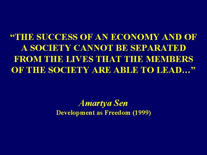 “THE SUCCESS OF AN ECONOMY AND OF A SOCIETY CANNOT BE SEPARATED FROM THE