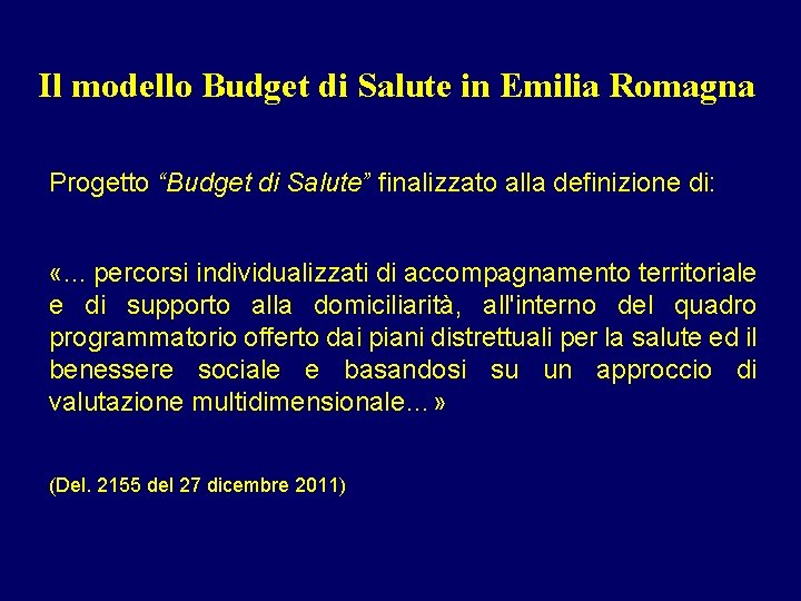 Il modello Budget di Salute in Emilia Romagna Progetto “Budget di Salute” finalizzato alla