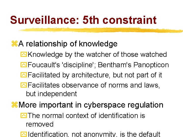 Surveillance: 5 th constraint z. A relationship of knowledge y. Knowledge by the watcher