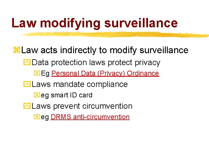 Law modifying surveillance z. Law acts indirectly to modify surveillance y. Data protection laws