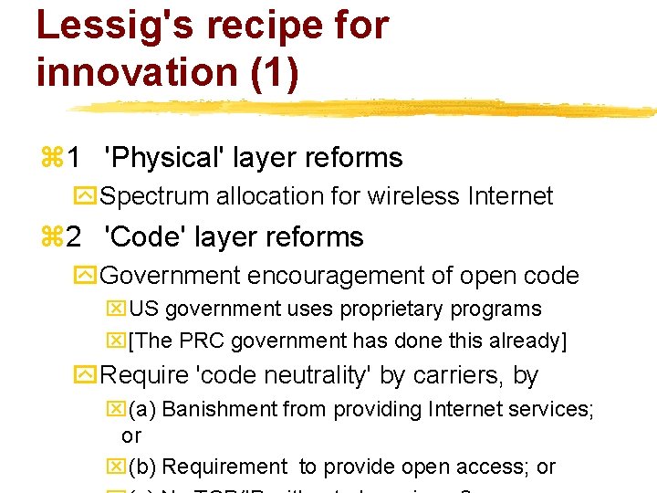 Lessig's recipe for innovation (1) z 1 'Physical' layer reforms y. Spectrum allocation for