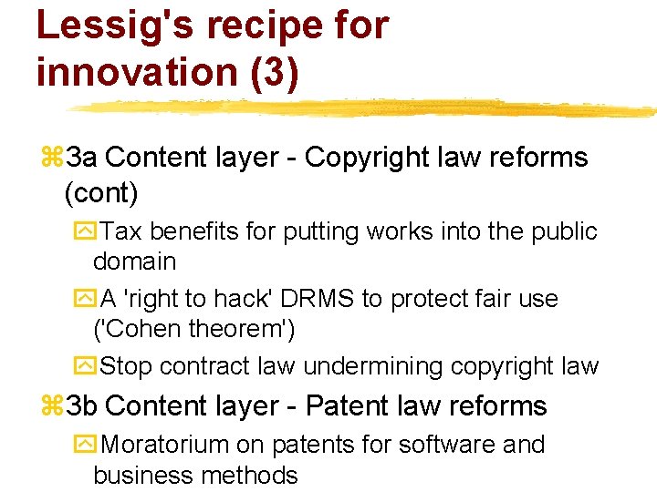 Lessig's recipe for innovation (3) z 3 a Content layer - Copyright law reforms