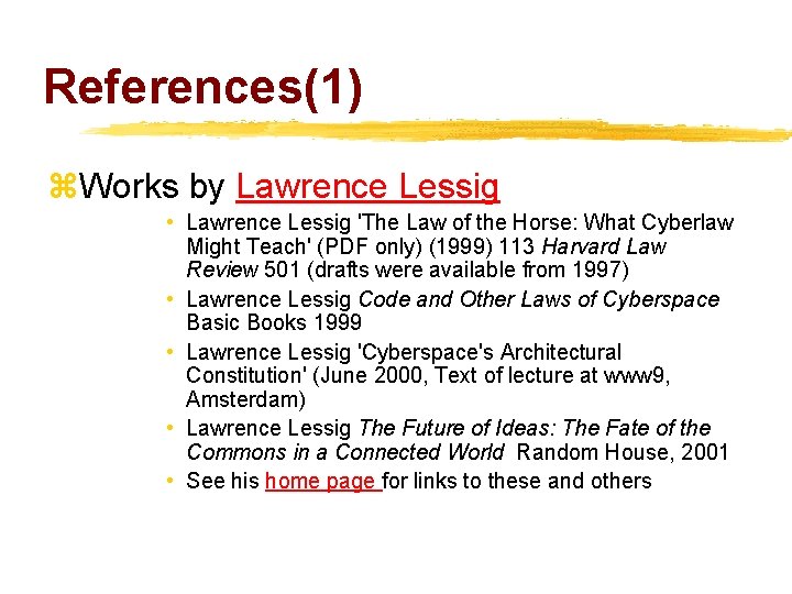 References(1) z. Works by Lawrence Lessig • Lawrence Lessig 'The Law of the Horse: