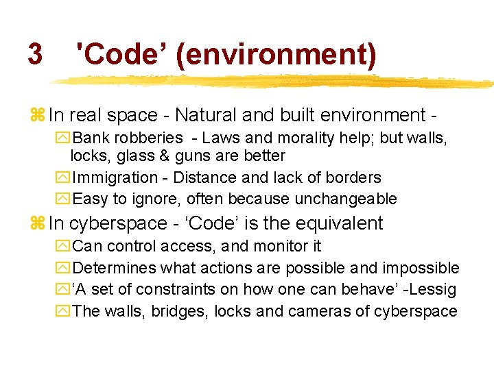 3 'Code’ (environment) z In real space - Natural and built environment y. Bank
