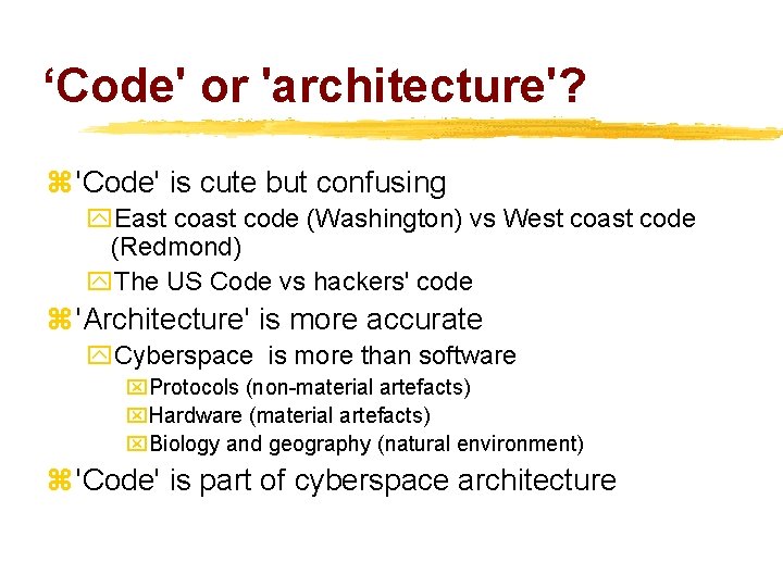 ‘Code' or 'architecture'? z 'Code' is cute but confusing y. East code (Washington) vs