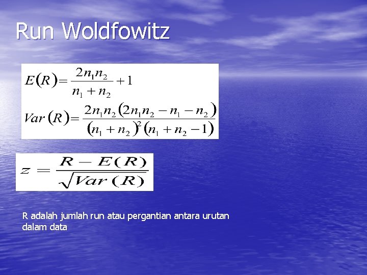 Run Woldfowitz R adalah jumlah run atau pergantian antara urutan dalam data 