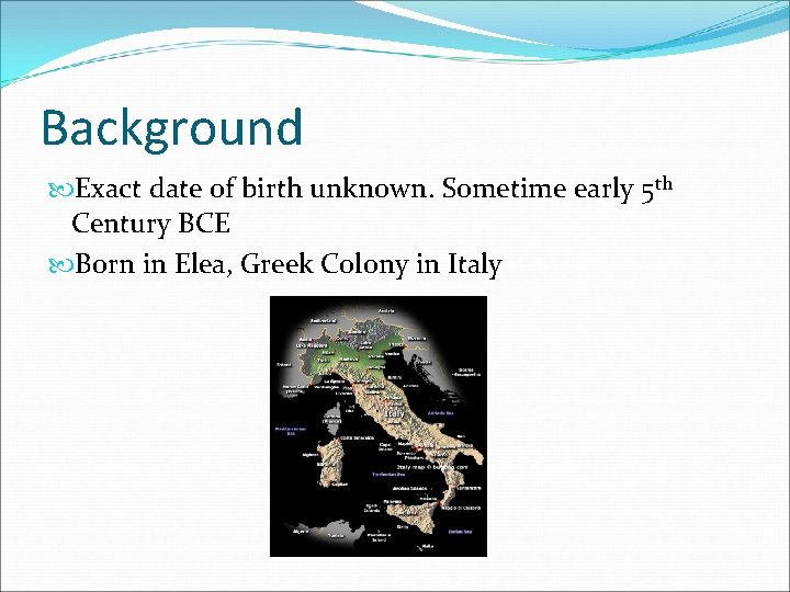 Background Exact date of birth unknown. Sometime early 5 th Century BCE Born in