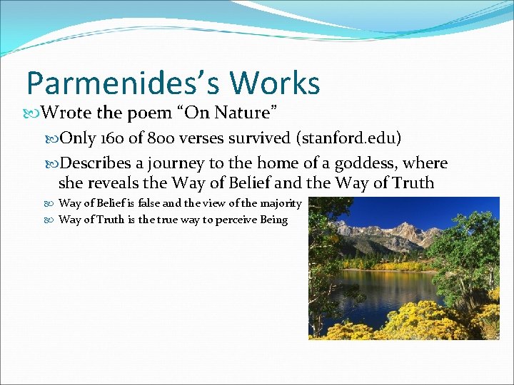 Parmenides’s Works Wrote the poem “On Nature” Only 160 of 800 verses survived (stanford.