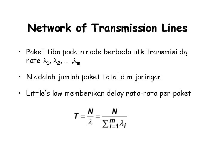 Network of Transmission Lines • Paket tiba pada n node berbeda utk transmisi dg