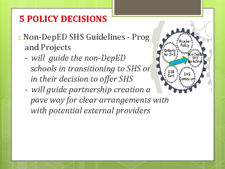 5 POLICY DECISIONS 2. Non-Dep. ED SHS Guidelines - Programs and Projects - will