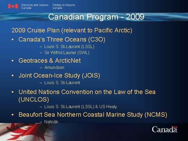 Canadian Program - 2009 Cruise Plan (relevant to Pacific Arctic) • Canada’s Three Oceans