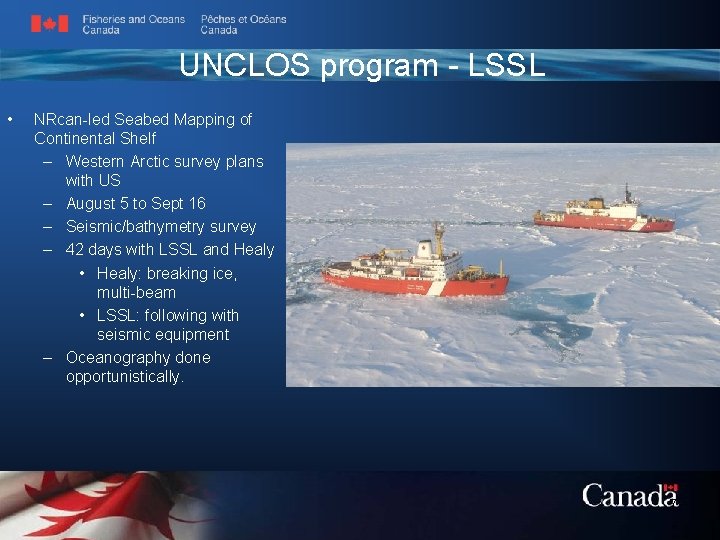 UNCLOS program - LSSL • NRcan-led Seabed Mapping of Continental Shelf – Western Arctic