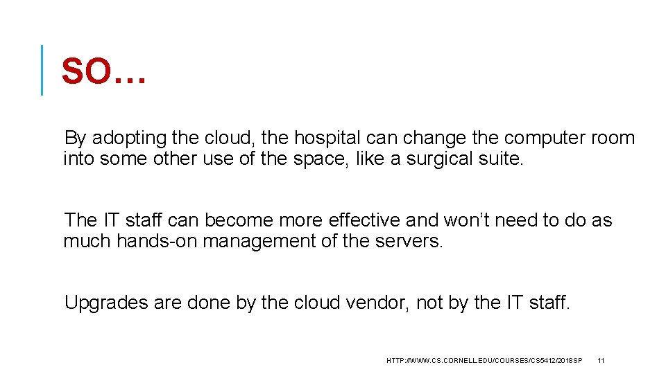 SO… By adopting the cloud, the hospital can change the computer room into some