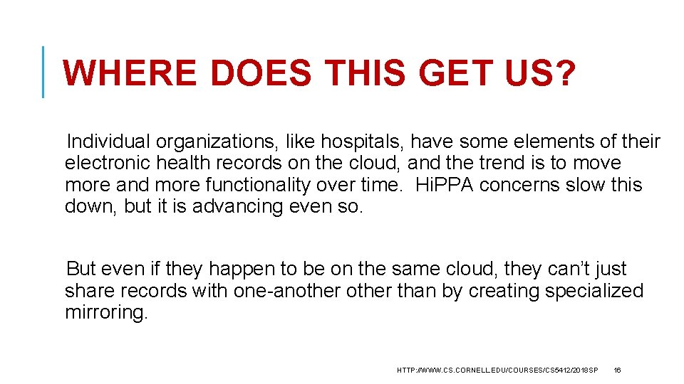 WHERE DOES THIS GET US? Individual organizations, like hospitals, have some elements of their