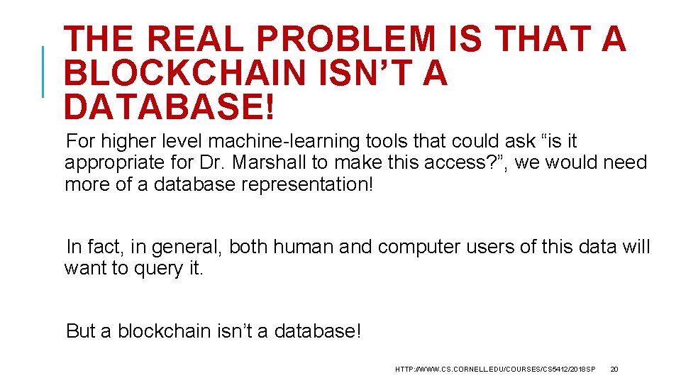 THE REAL PROBLEM IS THAT A BLOCKCHAIN ISN’T A DATABASE! For higher level machine-learning