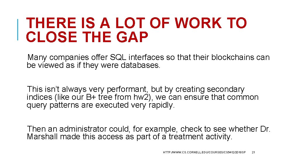 THERE IS A LOT OF WORK TO CLOSE THE GAP Many companies offer SQL