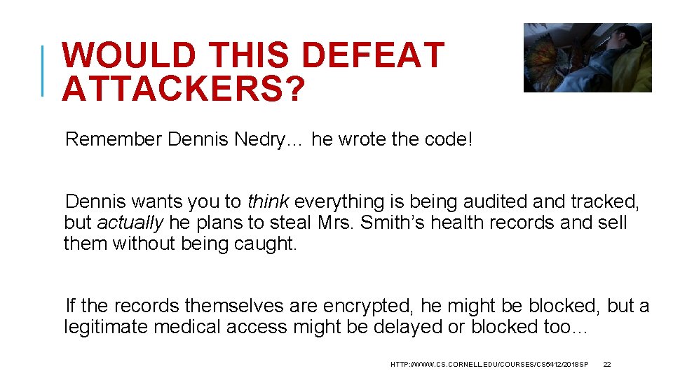 WOULD THIS DEFEAT ATTACKERS? Remember Dennis Nedry… he wrote the code! Dennis wants you