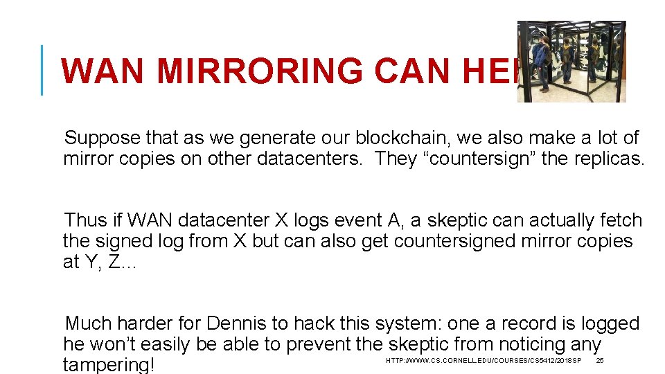 WAN MIRRORING CAN HELP! Suppose that as we generate our blockchain, we also make