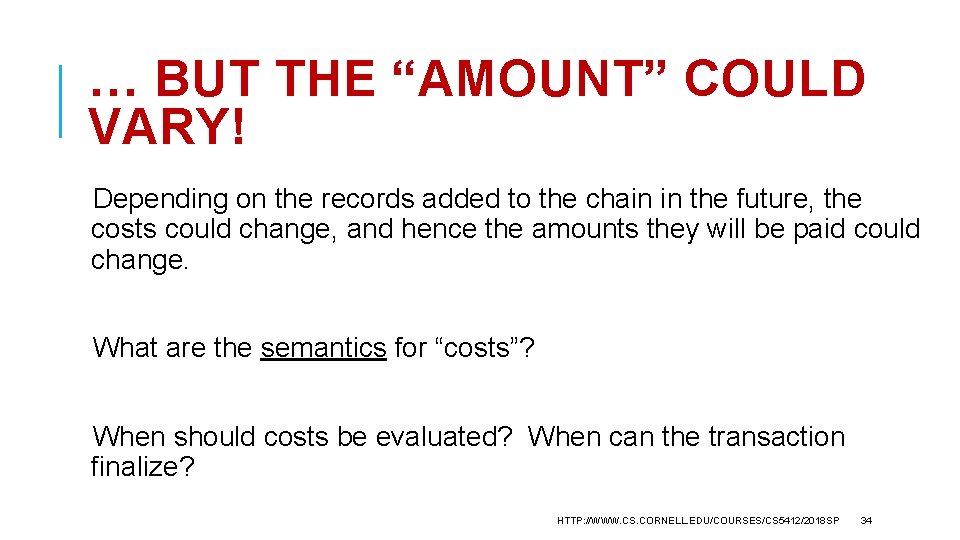 … BUT THE “AMOUNT” COULD VARY! Depending on the records added to the chain