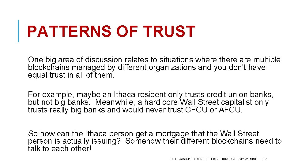 PATTERNS OF TRUST One big area of discussion relates to situations where there are