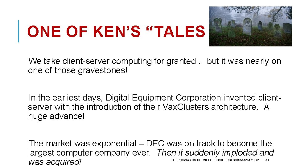 ONE OF KEN’S “TALES OF WOE” We take client-server computing for granted… but it