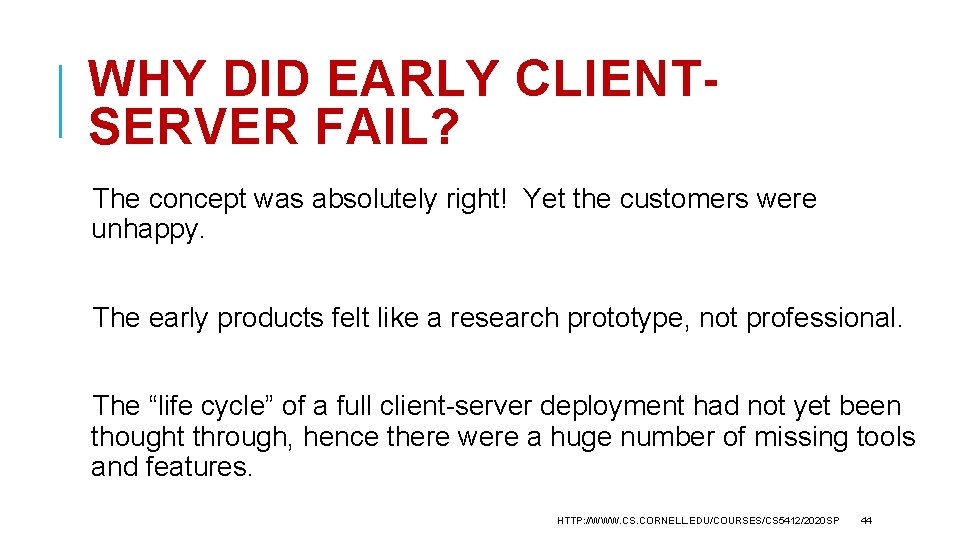 WHY DID EARLY CLIENTSERVER FAIL? The concept was absolutely right! Yet the customers were