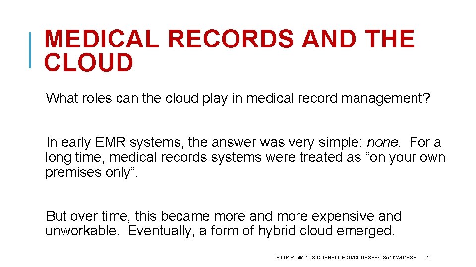 MEDICAL RECORDS AND THE CLOUD What roles can the cloud play in medical record