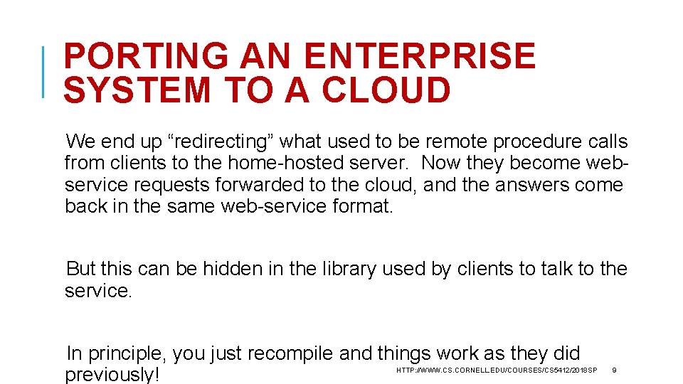 PORTING AN ENTERPRISE SYSTEM TO A CLOUD We end up “redirecting” what used to