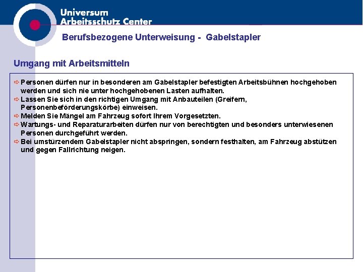 Berufsbezogene Unterweisung - Gabelstapler Umgang mit Arbeitsmitteln ð Personen dürfen nur in besonderen am