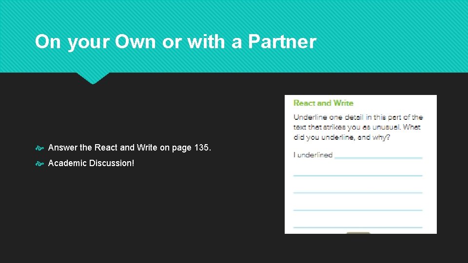 On your Own or with a Partner Answer the React and Write on page