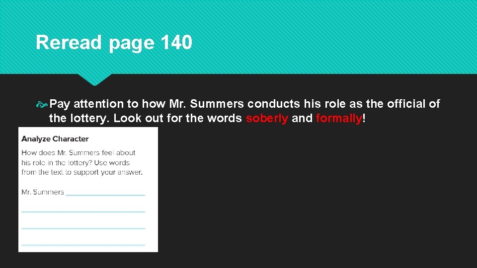 Reread page 140 Pay attention to how Mr. Summers conducts his role as the