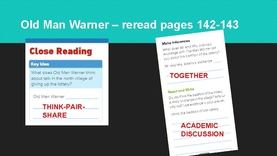 Old Man Warner – reread pages 142 -143 TOGETHER THINK-PAIRSHARE ACADEMIC DISCUSSION 