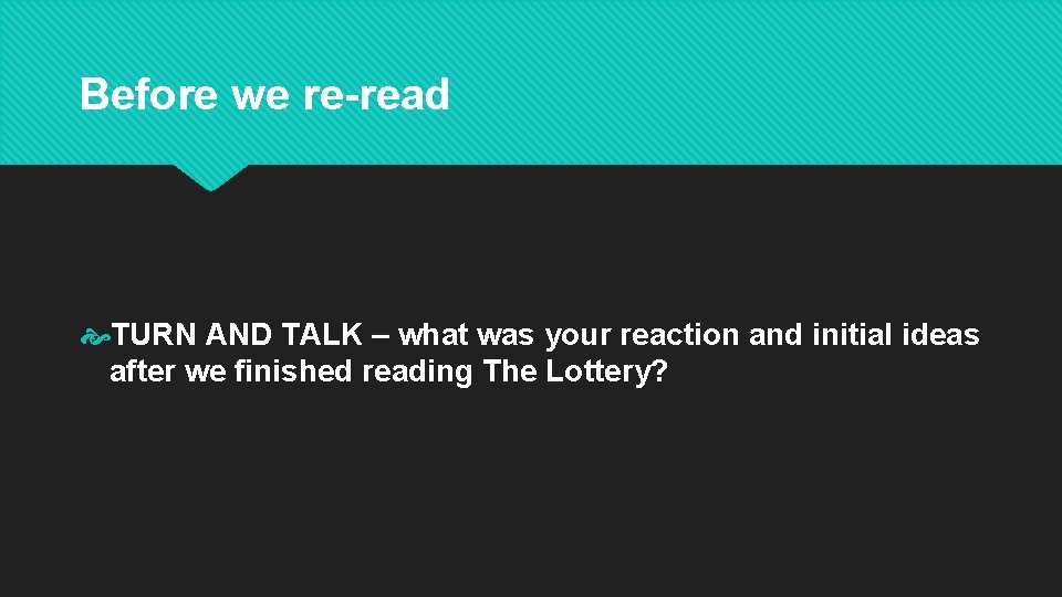 Before we re-read TURN AND TALK – what was your reaction and initial ideas