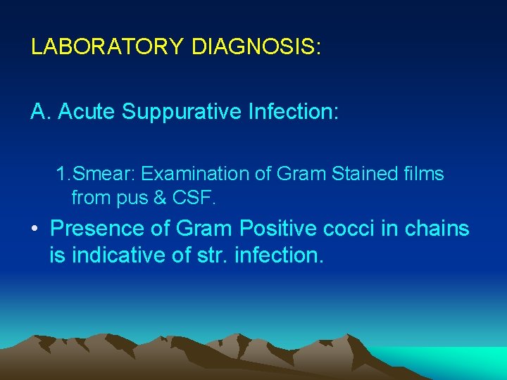 LABORATORY DIAGNOSIS: A. Acute Suppurative Infection: 1. Smear: Examination of Gram Stained films from