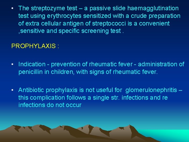  • The streptozyme test – a passive slide haemagglutination test using erythrocytes sensitized