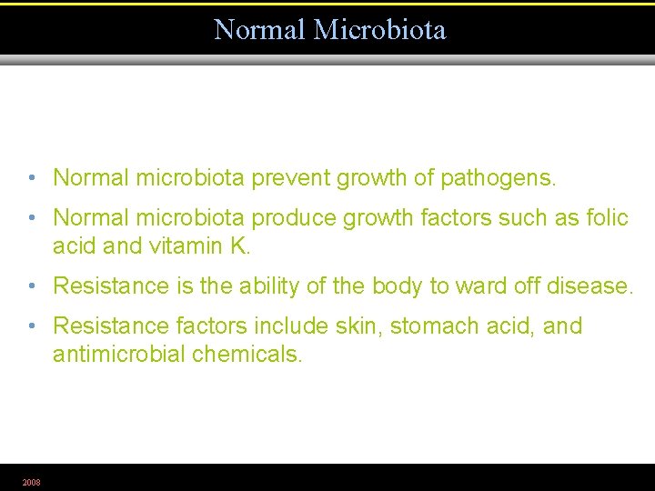 Normal Microbiota • Normal microbiota prevent growth of pathogens. • Normal microbiota produce growth