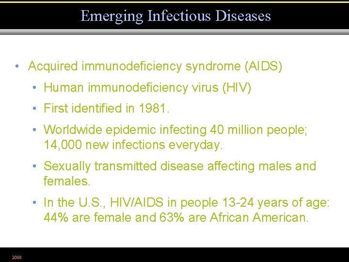 Emerging Infectious Diseases • Acquired immunodeficiency syndrome (AIDS) • Human immunodeficiency virus (HIV) •