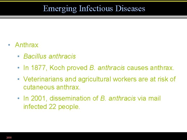 Emerging Infectious Diseases • Anthrax • Bacillus anthracis • In 1877, Koch proved B.