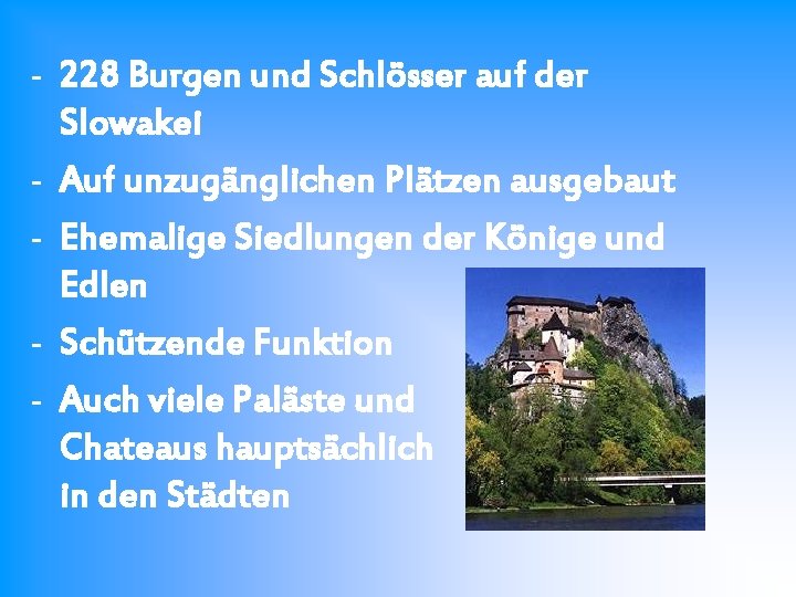 - 228 Burgen und Schlösser auf der Slowakei - Auf unzugänglichen Plätzen ausgebaut -