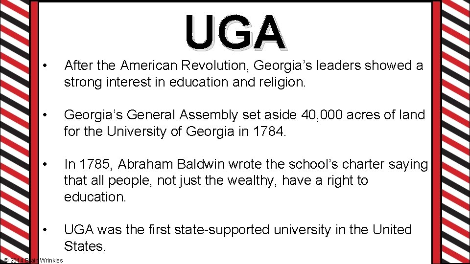 UGA • After the American Revolution, Georgia’s leaders showed a strong interest in education